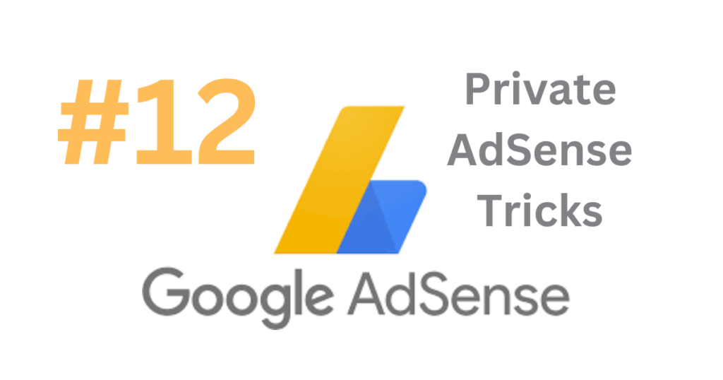 Get Google AdSense Approval in 2023: 12 Private Tricks for Beginners