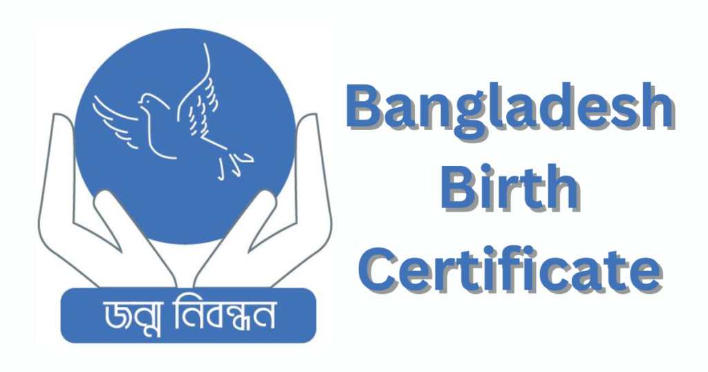 Bangladesh Birth Certificate – Everything You Need to Know